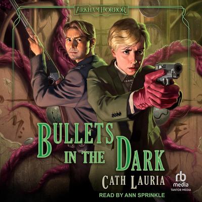 Bullets in the Dark by Cath Lauria audiobook