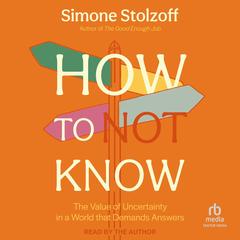 How to Not Know by Simone Stolzoff audiobook