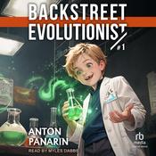 Backstreet Evolutionist (Book 1) by  Anton Panarin audiobook