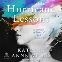 Hurricane Lessons by Katrina Anne Willis audiobook