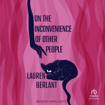 On the Inconvenience of Other People by Lauren Berlant audiobook