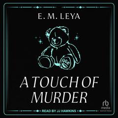 A Touch of Murder by E.M. Leya audiobook