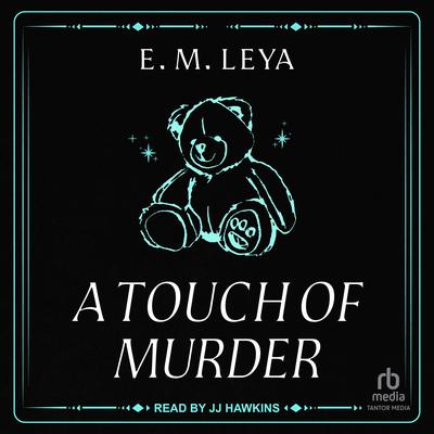 A Touch of Murder by E.M. Leya audiobook