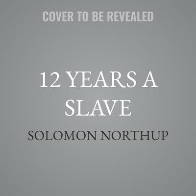 12 Years a Slave by Solomon Northup audiobook