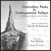 Untrodden Peaks and Unfrequented Valleys by  Amelia B. Edwards audiobook