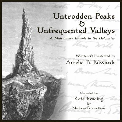 Untrodden Peaks and Unfrequented Valleys by Amelia B. Edwards audiobook