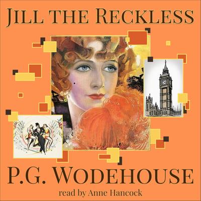 Jill the Reckless by P. G. Wodehouse audiobook