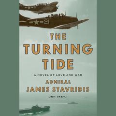 The Turning Tide by Admiral James Stavridis, USN (Ret.) audiobook