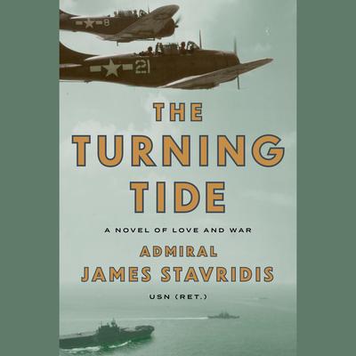 The Turning Tide by Admiral James Stavridis, USN (Ret.) audiobook