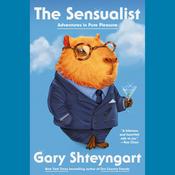 The Sensualist by  Gary Shteyngart audiobook