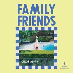 Family Friends by Chloë Ashby audiobook