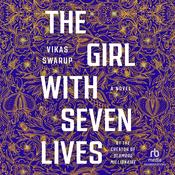 The Girl With Seven Lives by  Vikas Swarup audiobook