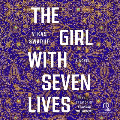 The Girl With Seven Lives by Vikas Swarup audiobook