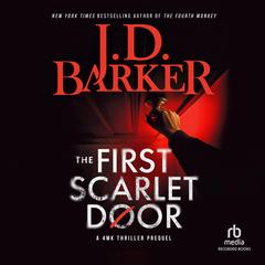 The First Scarlet Door by J. D. Barker audiobook