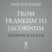 From Frankism to Jacobinism by  Gershom Scholem audiobook