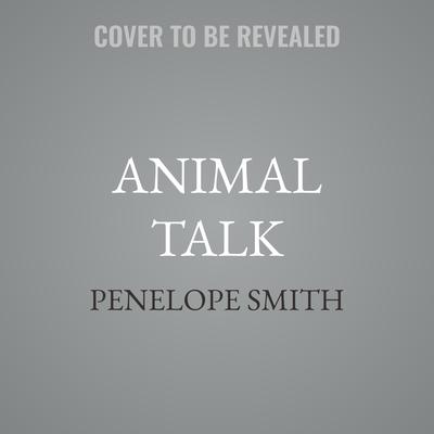 Animal Talk by Penelope Smith audiobook