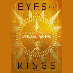 Eyes of Kings by Chloe Gong audiobook