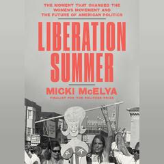Liberation Summer by Micki McElya audiobook