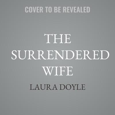 The Surrendered Wife by Laura Doyle audiobook