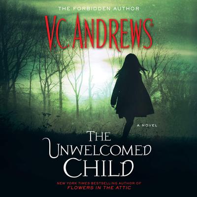 The Unwelcomed Child by V.C. Andrews audiobook