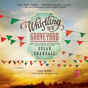 Whistling Past the Graveyard by  Susan Crandall audiobook