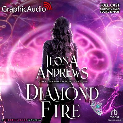 Diamond Fire [Dramatized Adaptation] by Ilona Andrews audiobook