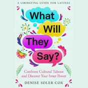 What Will They Say? by  Denise Soler Cox audiobook