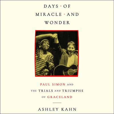 Days of Miracle and Wonder by Ashley Kahn audiobook