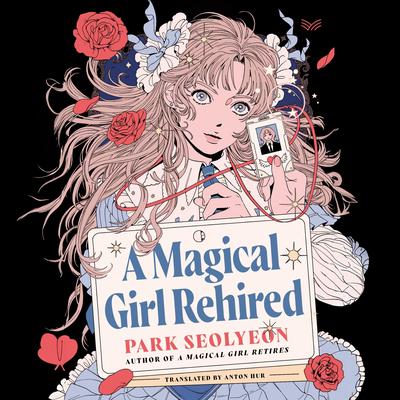 A Magical Girl Rehired by Park Seolyeon audiobook