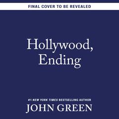 Hollywood, Ending by John Green audiobook