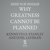 Why Greatness Cannot Be Planned by  Kenneth O. Stanley audiobook