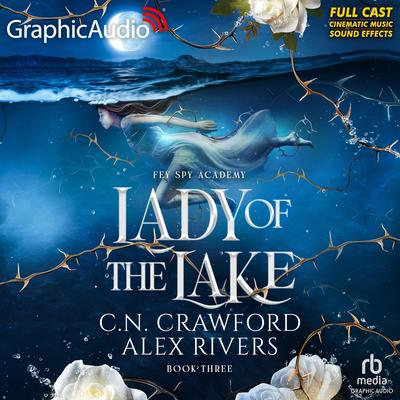 Lady of the Lake [Dramatized Adaptation] by Alex Rivers audiobook