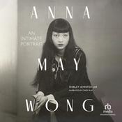 Anna May Wong by  Shirley Jennifer Lim audiobook