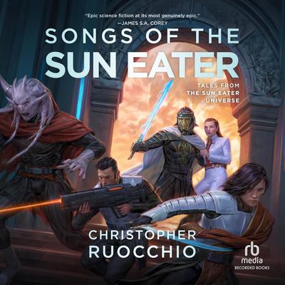 Songs of the Sun Eater by Christopher Ruocchio audiobook