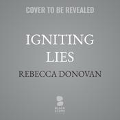 Igniting Lies by  Rebecca Donovan audiobook