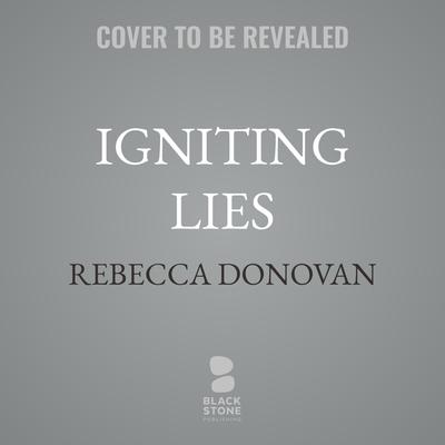 Igniting Lies by Rebecca Donovan audiobook