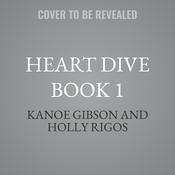Heart Dive Book 1 by  Kanoe Gibson audiobook