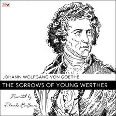 The Sorrows of Young Werther by Johann Wolfgang von Goethe audiobook