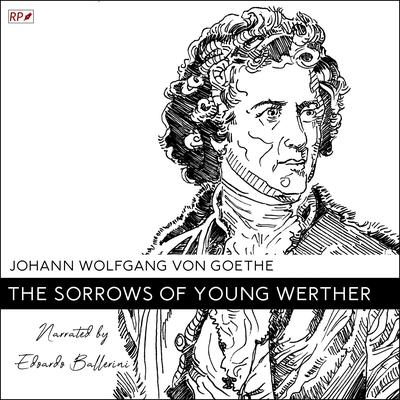 The Sorrows of Young Werther by Johann Wolfgang von Goethe audiobook