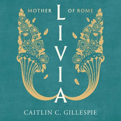 Livia by Caitlin C. Gillespie audiobook