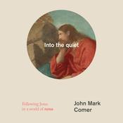 Into the quiet by  John Mark Comer audiobook