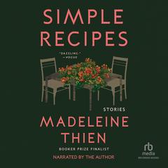 Simple Recipes by Madeleine Thien audiobook