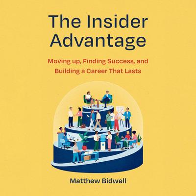 The Insider Advantage by Matthew Bidwell audiobook