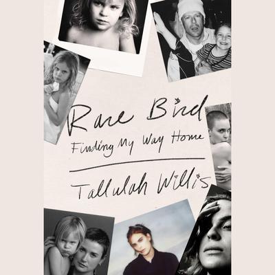 Rare Bird by Tallulah Willis audiobook