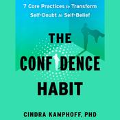 The Confidence Habit by  Cindra Kamphoff audiobook