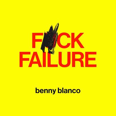 F*ck Failure by benny blanco audiobook