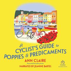 A Cyclist’s Guide to Poppies & Predicaments by Ann Claire audiobook