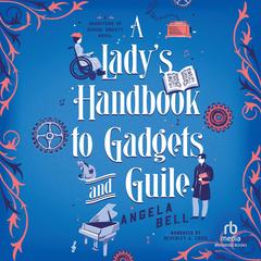 A Lady’s Handbook to Gadgets and Guile by Angela Bell audiobook