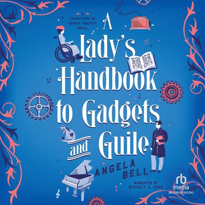 A Lady’s Handbook to Gadgets and Guile by Angela Bell audiobook
