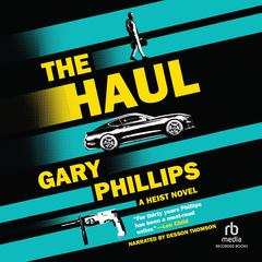 The Haul by Gary Phillips audiobook